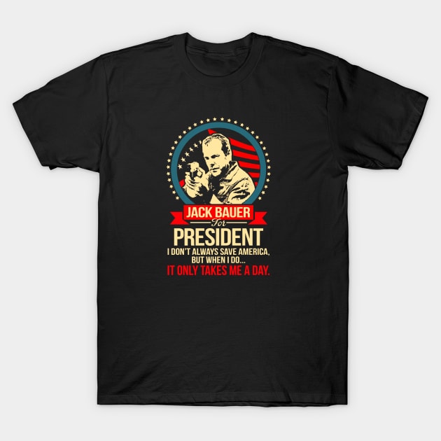 Jack Bauer For President T-Shirt by Mendozab Angelob